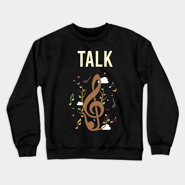 Music Nature Talk Crewneck Sweatshirt by Hanh Tay